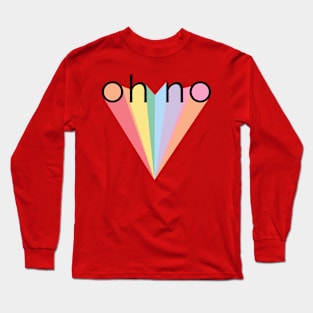 Oh no! Long Sleeve T-Shirt